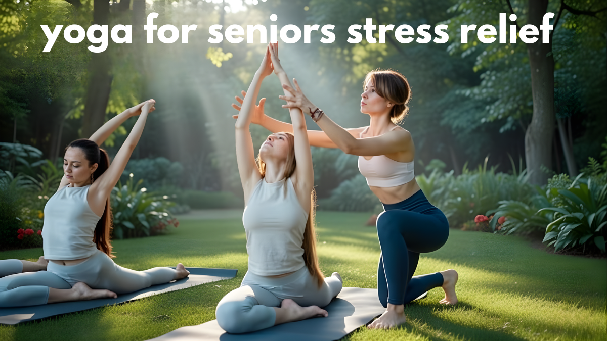 yoga for seniors stress relief