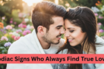 5 Zodiac Signs Who Always Find True Love