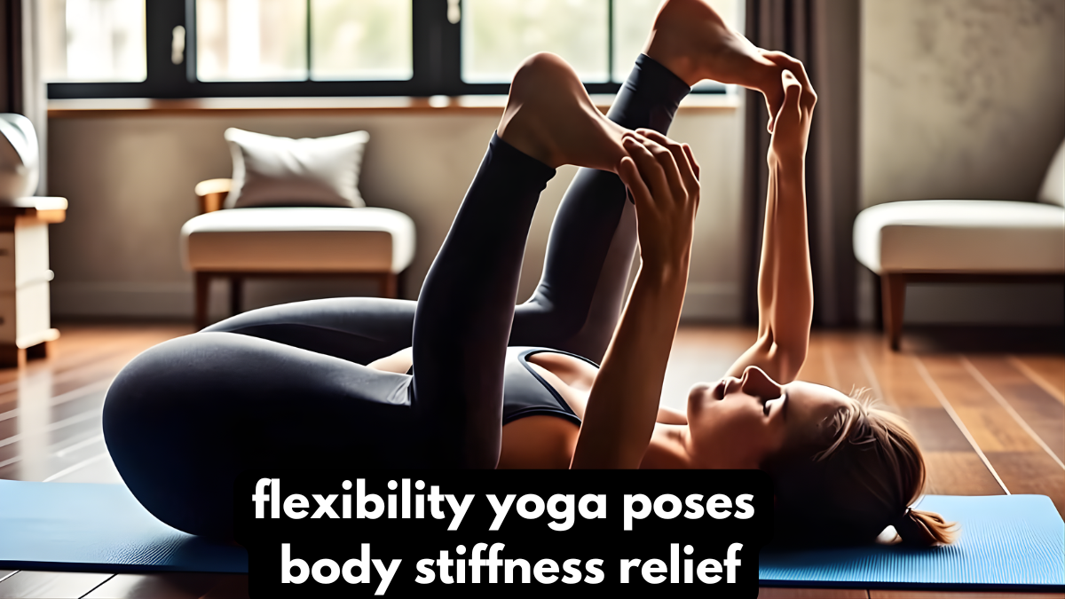 Yoga Poses Can Loosen Tight Muscles and Restore Flexibility Naturally